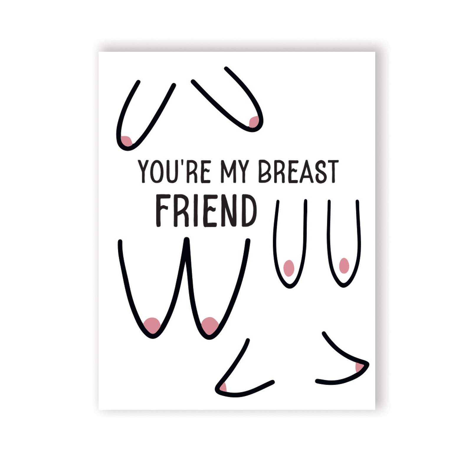 Breast Friend Naughty Greeting Card