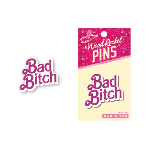 Wood Rocket Bad Bitch Enamel Pin