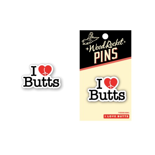 Wood Rocket I Love Butts Pin - Cute and Fun Accessory