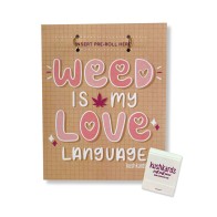 Tarjeta de Felicitación Weed Is My Love Language con Fósforos