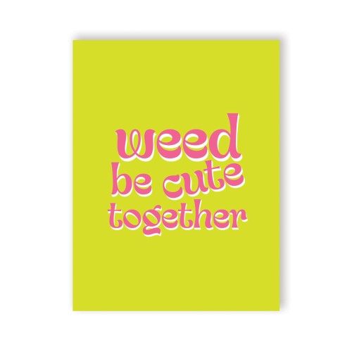 Tarjeta de Saludo Weed Be Cute