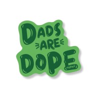 Dads Are Dope Sticker - Pack of 3