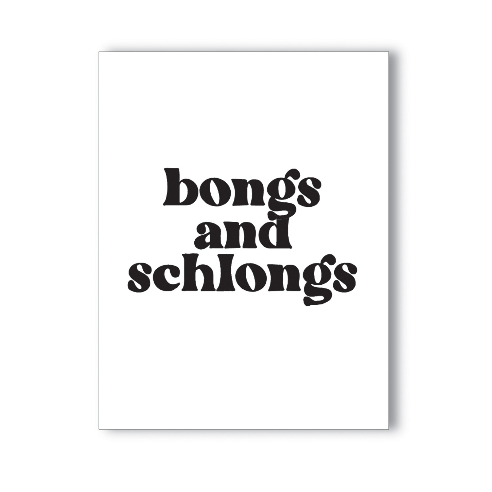 Bongs and Schlongs Greeting Card for Fun Occasions