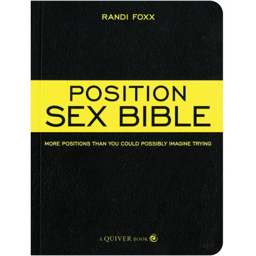 The Position Sex Bible - Unlock Your Desires