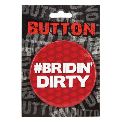 Bachelorette Button Bridin' Dirty