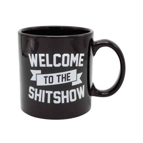 Attitude Mug Welcome to the Shit Show - Funny Gift