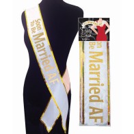 Soon to be Married AF Bachelorette Sash