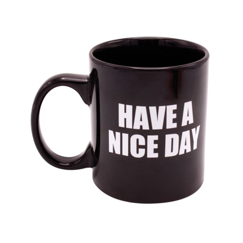 Attitude Mug Have a Nice Day - 16 oz