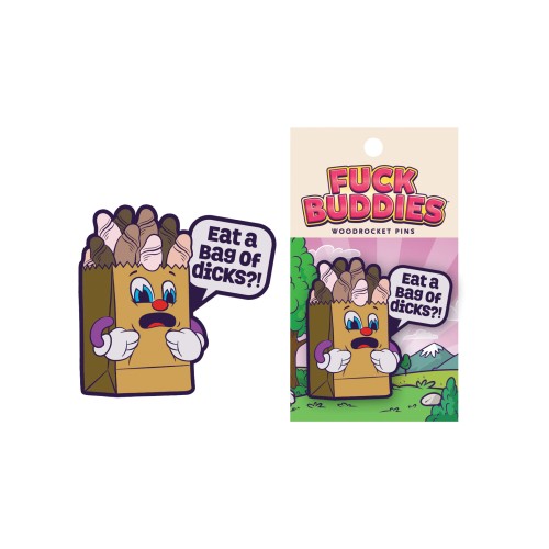 Eat a Bag of Dicks Funny Enamel Pin