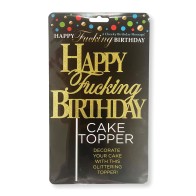 Happy Fucking Birthday Cake Topper for Celebration