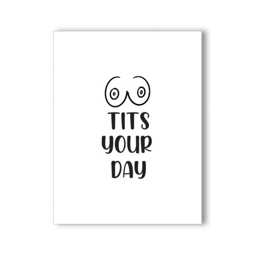 Tits Your Day Naughty Greeting Card for Fun