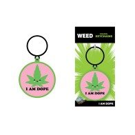 Funny I Am Dope Keychain