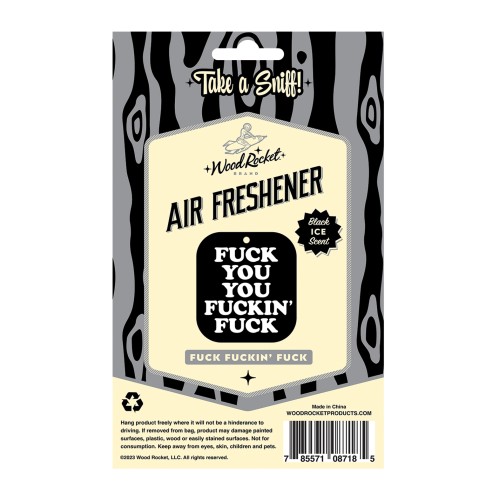 Fuck You You Fucking Fuck Air Freshener - Black Ice