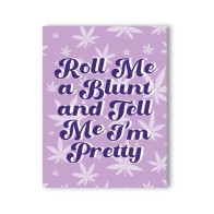 Roll Me a Blunt 420 Greeting Card