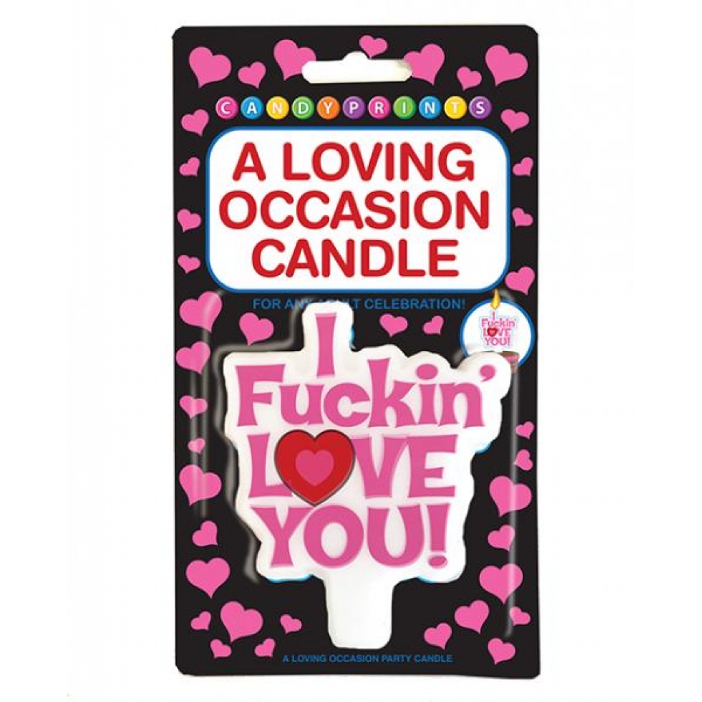 Candle for Every Occasion: I F*ckin' Love You