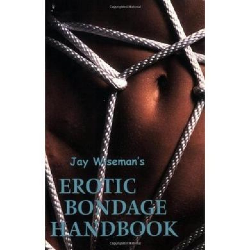 Jay Wiseman's Erotic Bondage Handbook