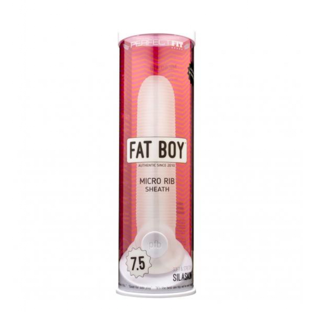 Perfect Fit Fat Boy Micro Ribbed Sheath - 7.5in Clear Enhancement